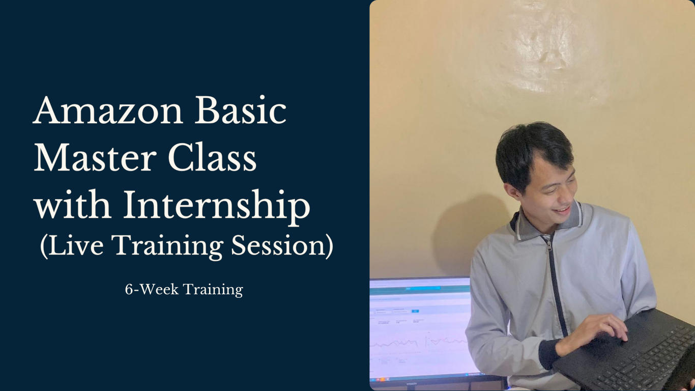 Amazon Virtual Assistant – Basic Master Class for Account Management with Internship Program Batch 3 (Live Session)